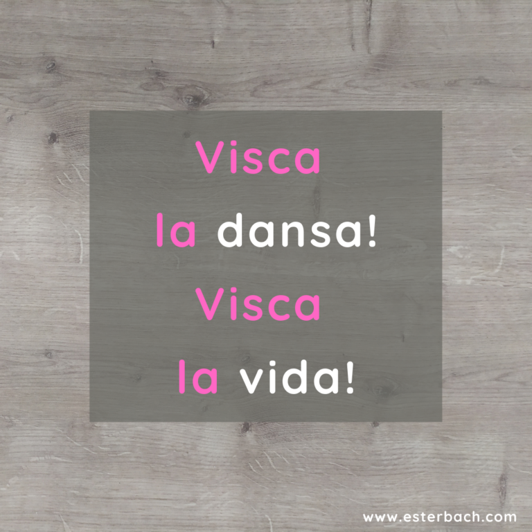 Visca la dansa i Visca la vida  |  Viva la danza y Viva la vida